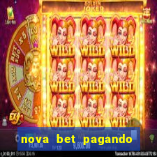 nova bet pagando no cadastro